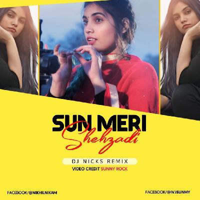 Sun Meri Shehzadi ( Chilout Mashup ) -Dj Nicks Remix